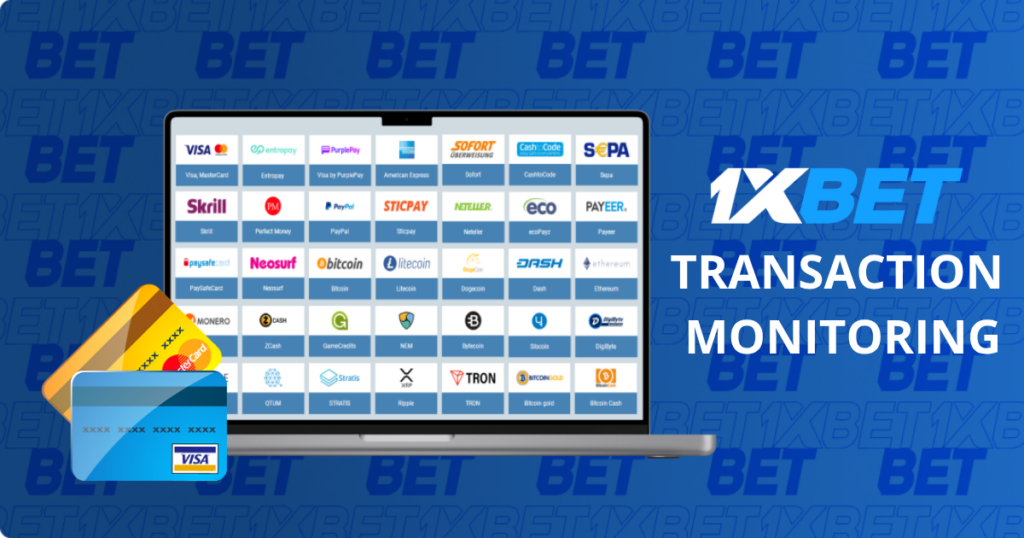 1xBet transaction monitoring and payment methods